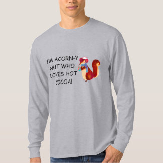 T-shirt Je suis Acorn-y Nut qui aime le cacao chaud !