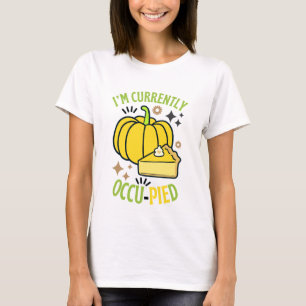 T-shirt JE SUIS Actuellement Occupé Funny Pie Thanksgiving
