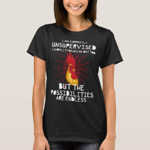 T-shirt Je suis actuellement sans surveillance Je sais que