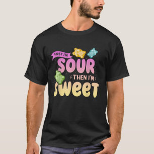 T-shirt Je suis aigre Puis je suis doux Funny Candy Patch