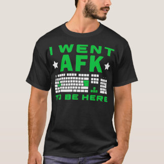 T-shirt Je Suis Allé À AFK Pour Être Ici Pielated 8 Bit Fu