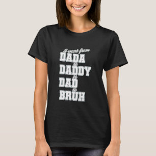 T-shirt Je Suis Allé De Dada À Papa À Papa À Bruh Pères D