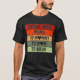 T-shirt Je Suis Allé De Maman À Maman À Maman À Bruh Maman