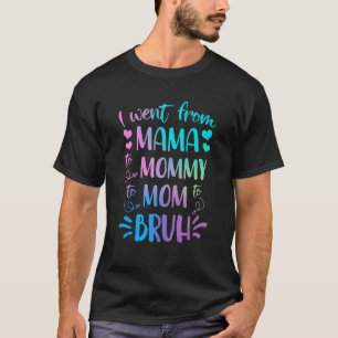 T-shirt Je Suis Allé De Maman À Maman À Maman À Bruh Mère 