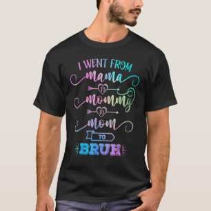 T-shirt Je Suis Allé De Maman À Maman À Maman À Bruh Mère