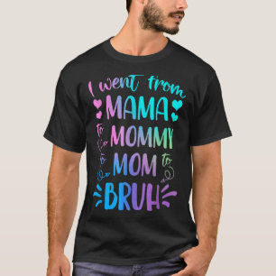 T-shirt Je Suis Allé De Maman À Maman À Maman À Bruh Mère