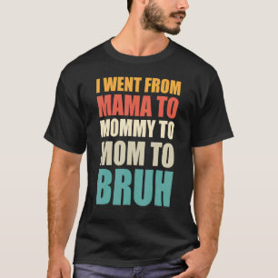 T-shirt Je Suis Allé De Maman À Maman À Maman À Bruh Vinta