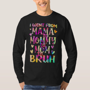 T-shirt Je suis allé de maman maman maman maman Bruh Tie D