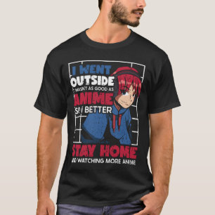 T-shirt Je suis allé dehors, ce n'était pas aussi bien que