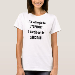 T-shirt Je suis ALLERGIQUE À LA STUPIDITÉ. J'ÉCLATE DAN