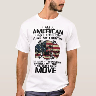 T-shirt Je Suis Américain, J'Aime Ma Liberté J'Aime Mon Pa