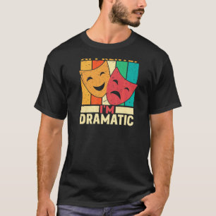 T-shirt Je suis apparemment Dramatique Backprint Theater