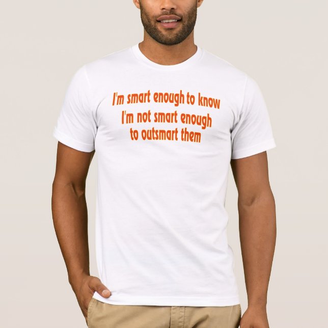 T-shirt Je suis assez intelligent... (Devant)