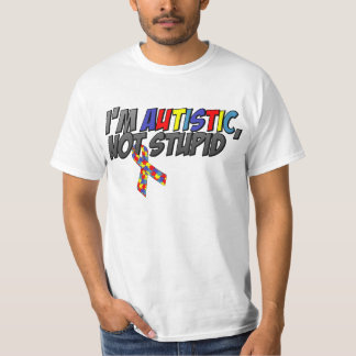 T-shirt Je suis autiste, non stupide