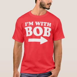 T-shirt Je suis avec Bob Drôle Bob Nom Personnel Prénom Bo