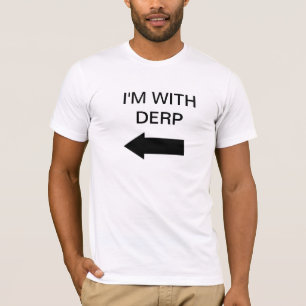 T-shirt Je suis avec Derp