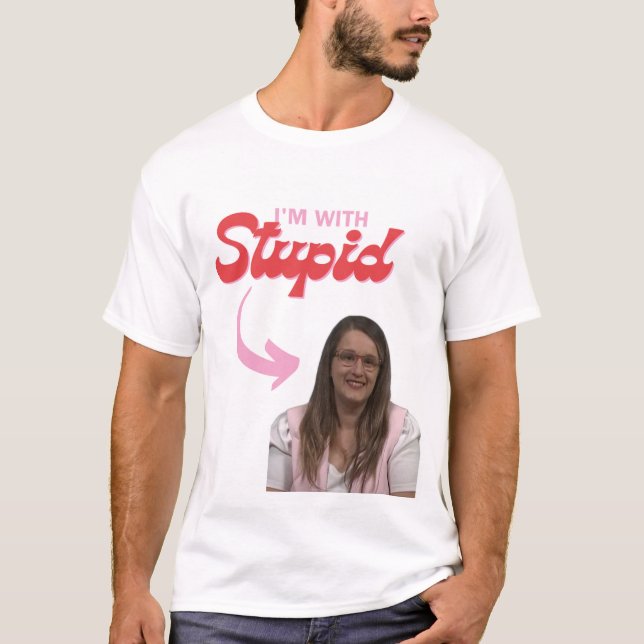 T-shirt Je suis avec Imelda Padilla Shirt Stupide (Devant)