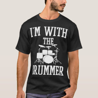 T-shirt Je suis avec le batteur drôle drummer