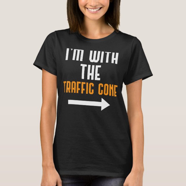 T-shirt Je suis avec le costume de cône de la circulation  (Devant)