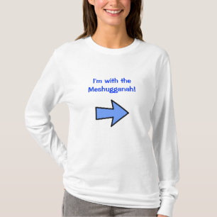 T-shirt Je suis avec le Meshugganah !