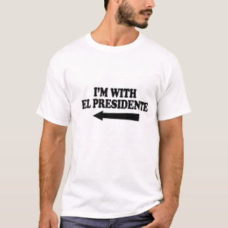 T-shirt Je suis avec le presidente d'EL