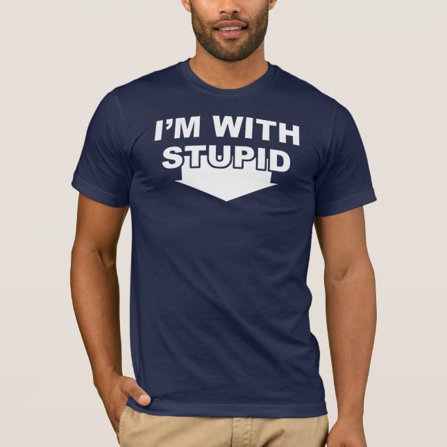 T-shirt Je suis avec stupide (Devant)