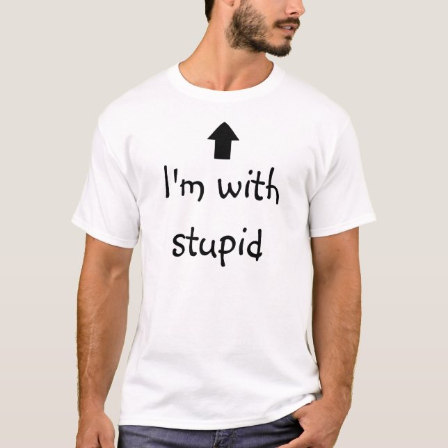 T-shirt Je suis avec stupide (je) (Devant)