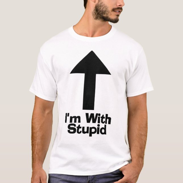 T-shirt Je suis avec stupide (les chemises indiquent les (Devant)