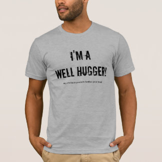 T-shirt Je suis aWell Hugger ! , Mon fertil de produits
