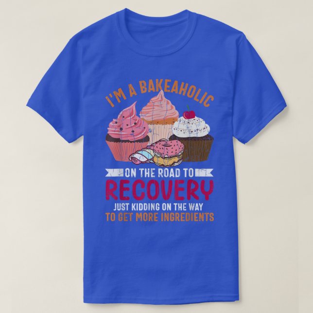 T-shirt Je suis Bakeaholic Funny Baker Biscuit de cuisson  (Design devant)