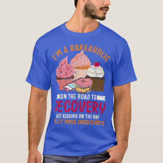 T-shirt Je suis Bakeaholic Funny Baker Biscuit de cuisson