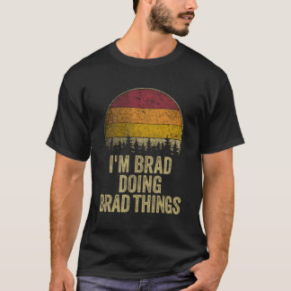 T-shirt Je Suis Brad Faire Brad Choses Drôle Rétro Humour 