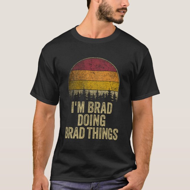 T-shirt Je Suis Brad Faire Brad Choses Drôle Rétro Humour  (Devant)
