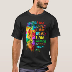 T-shirt Je Suis Brave Je Suis Bruyant Je Suis Ce Que Je Ve