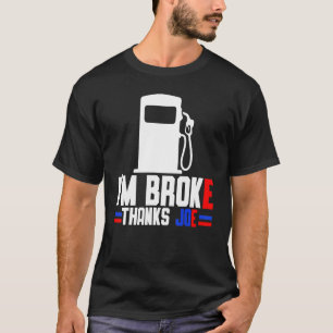 T-shirt Je suis Broke Merci Joe Gaz Prix 1