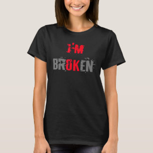 T-shirt Je suis Broken Woman Homme génial