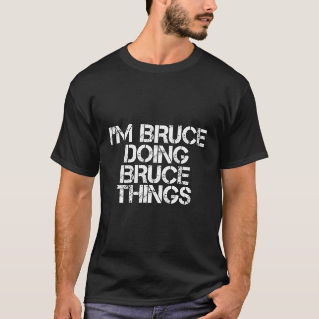 T-shirt Je Suis Bruce Doing Bruce Things (Devant)