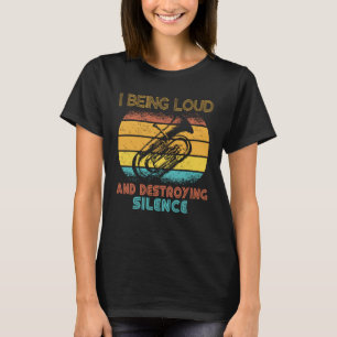 T-shirt Je suis bruyant et détruisant le silence en laiton