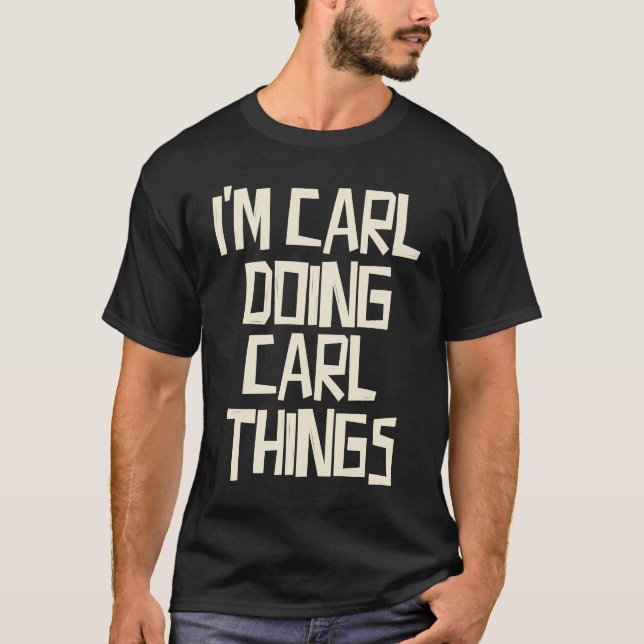 T-shirt Je suis Carl en train de faire Carl (Devant)