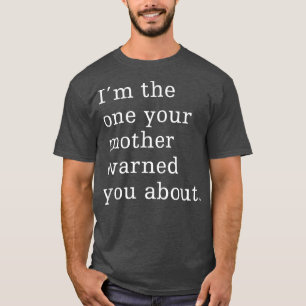 T-shirt Je suis celui que ta mère t'a averti sur le graphi