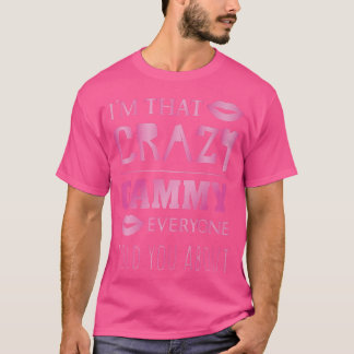 T-shirt Je suis cette folle de Gammy dont tout le monde t'