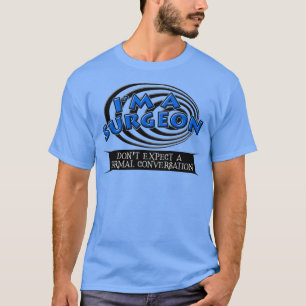 T-shirt Je Suis Chirurgien Ne M'Attend Pas À Une Conversat