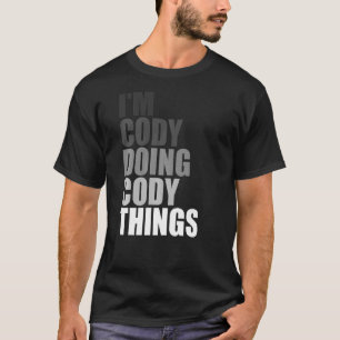 T-SHIRT JE SUIS CODY EN TRAIN DE FAIRE DES CHOSES DE CODY
