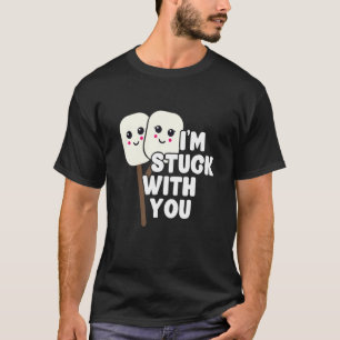 T-shirt Je suis coincé avec vous Marshmallow Campfire Roas