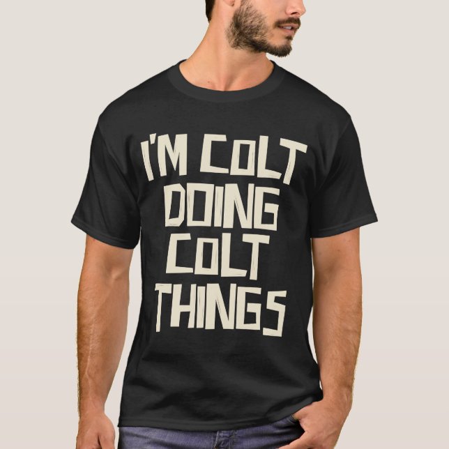 T-shirt Je suis Colt de faire des choses Colts (Devant)