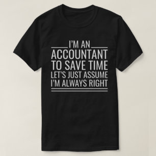 T-shirt Je suis comptable pour gagner du temps Supposons q