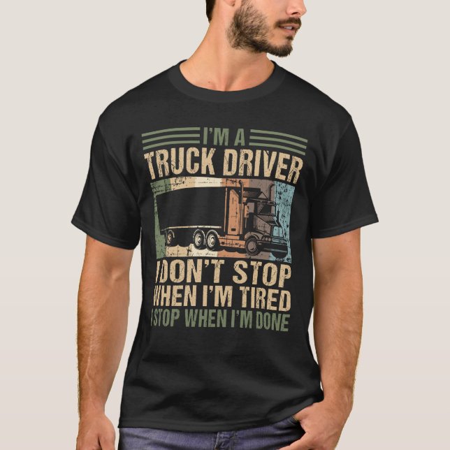T-shirt Je suis conducteur de camion Je n'arrête pas de ca (Devant)