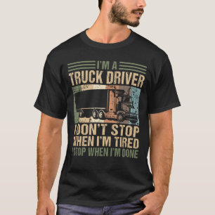 T-shirt Je suis conducteur de camion Je ne m'arrête pas qu