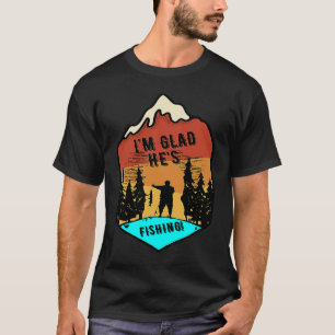 T-shirt Je suis content qu'il pêche