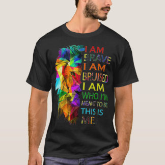 T-shirt Je Suis Courageux Je Suis Brui Je Suis Ce Que Je S